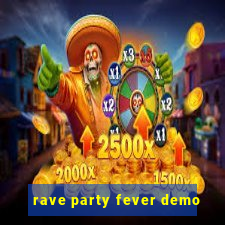 rave party fever demo